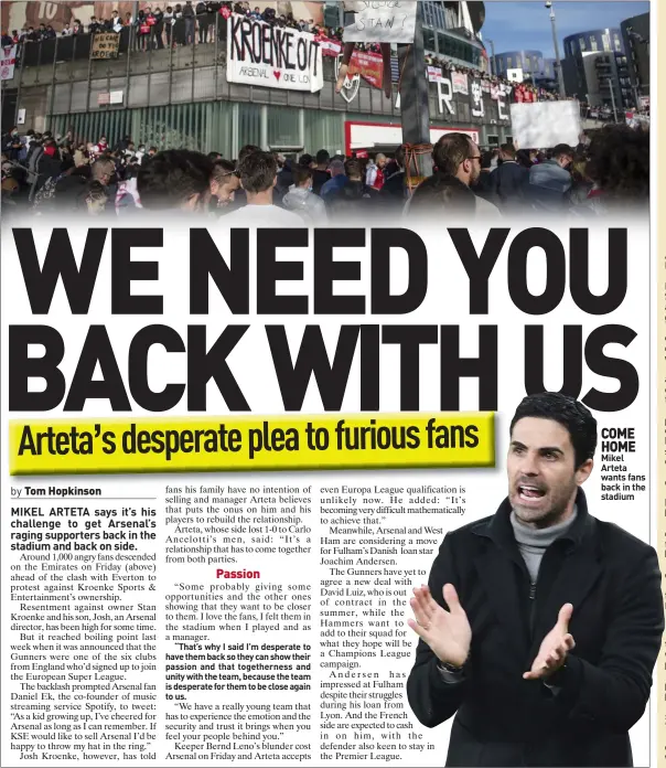  ??  ?? COME HOME Mikel Arteta wants fans back in the stadium