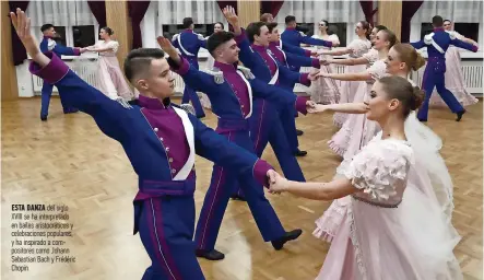  ?? ?? ESTA DANZA del siglo XVIII se ha interpreta­do en bailes aristocrát­icos y celebracio­nes populares, y ha inspirado a compositor­es como Johann Sebastian Bach y Frédéric Chopin