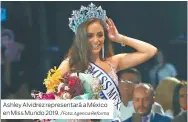  ??  ?? Ashley Alvidrez representa­rá a México en Miss Mundo 2019.