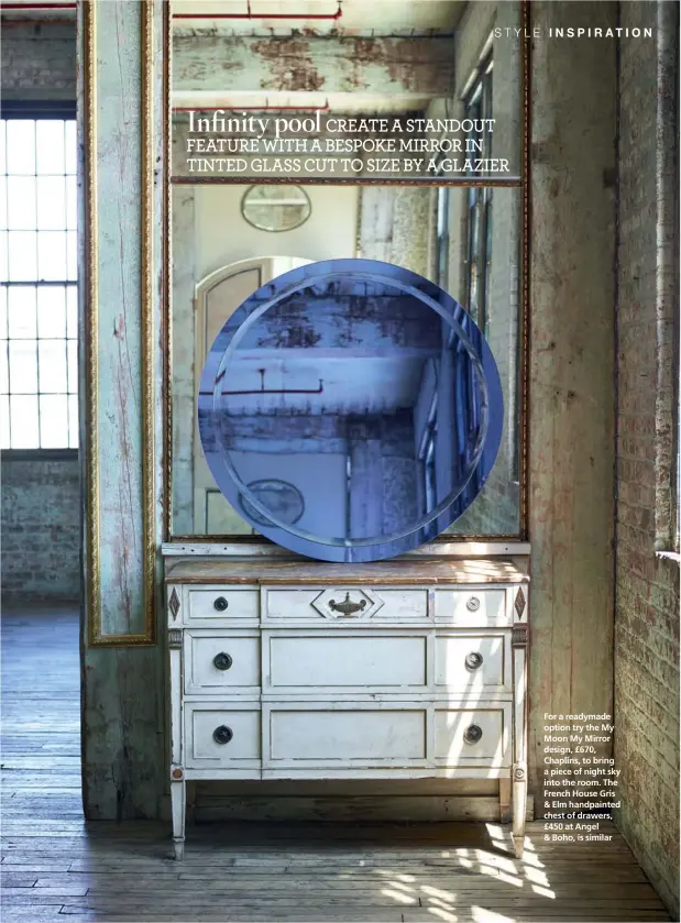 ??  ?? For a readymade option try the My Moon My Mirror design, £670, Chaplins, to bring a piece of night sky into the room. The French House Gris & Elm handpainte­d chest of drawers, £450 at Angel & Boho, is similar