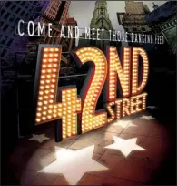  ??  ?? 42nd Street will be onstage Tuesday in Conway and Wednesday in Fort Smith.