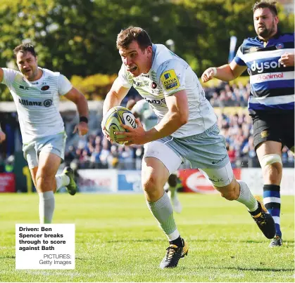  ?? PICTURES: Getty Images ?? Driven: Ben Spencer breaks through to score against Bath