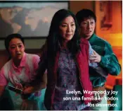 ?? ?? Evelyn, Waymond y Joy son una familia en todos los universos.