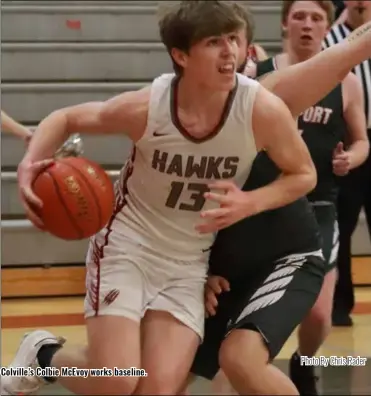  ?? Colville’s Colbie McEvoy works baseline. Photo By Chris Rader ??