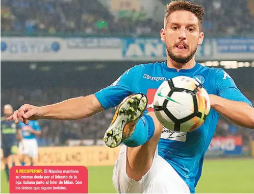  ??  ?? El Nápoles mantiene su intenso duelo por el liderato de la liga italiana junto al Inter de Milán. Son los únicos que siguen invictos.