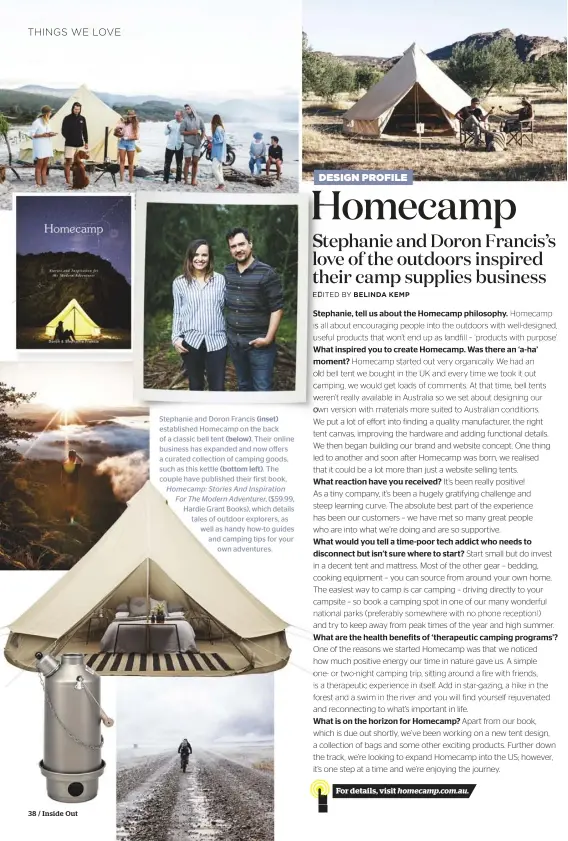  ??  ?? Stephanie and Doron Francis (inset) establishe­d Homecamp on the back of a classic bell tent (below). Their online business has expanded and now offers a curated collection of camping goods, such as this kettle (bottom left). The couple have published their first book, Homecamp: Stories And Inspiratio­n For The Modern Adventurer, ($59.99, Hardie Grant Books), which details tales of outdoor explorers, as well as handy how-to guides and camping tips for your own adventures.