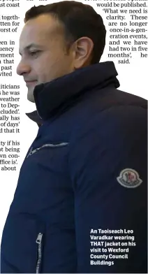  ??  ?? An Taoiseach Leo Varadkar wearing THAT jacket on his visit to Wexford County Council Buildings