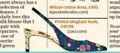  ??  ?? African cotton dress, £495 (eponinelon­don.com)
Printed slingback heels, £49.99
(zara.com)