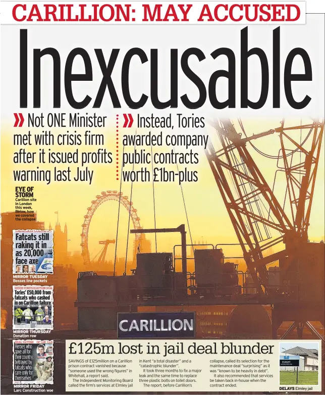  ??  ?? EYE OF STORM Carillion site in London this week, Below, how we covered the collapse