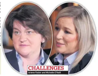  ??  ?? Arlene Foster and Michelle O’neill