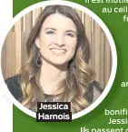  ??  ?? Jessica Harnois