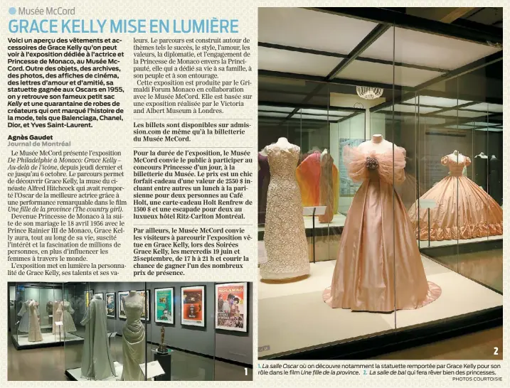  ??  ?? 1
2
1. La salle Oscar où on découvre notamment la statuette remportée par Grace Kelly pour son rôle dans le film Une fille de la province. 2. La salle de bal qui fera rêver bien des princesses.
PHOTOS COURTOISIE