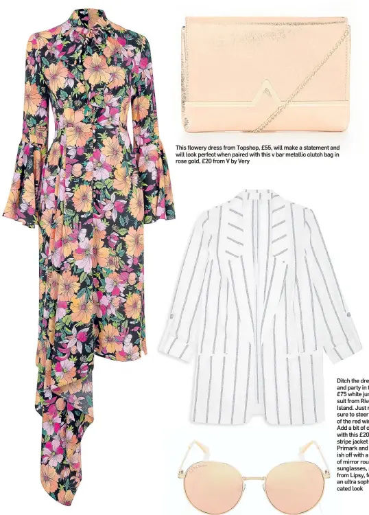  ??  ?? This flowery dress from Topshop, £55, will make a statement and will look perfect when paired with this v bar metallic clutch bag in rose gold, £20 from V by Very