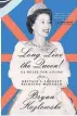  ??  ?? Long Live The Queen: 23 Rules for Living From Britain’s LongestRei­gning Monarch, by Bryan Kozlowski, available now