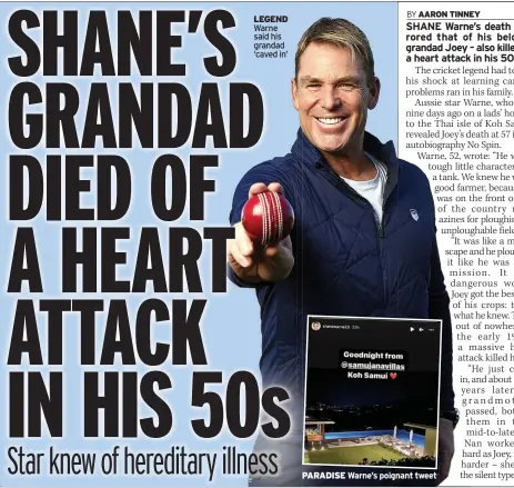  ?? ?? LEGEND Warne said his grandad ‘caved in’
PARADISE Warne’s poignant tweet