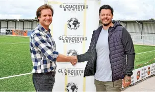  ?? ?? Gloucester Brewery MD Jared Brown and Gloucester Sport Chief Executive Jay Marriott