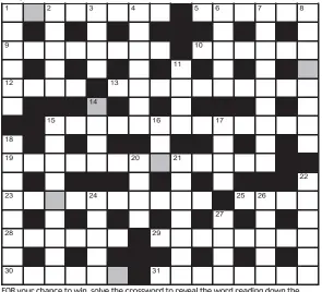  ?? FOR your chance to win, solve the crossword to reveal the word reading down the shaded boxes. HOW TO ENTER: Call 0901 293 6233 and leave today’s answer and your details, or TEXT 65700 with the word CRYPTIC, your answer and your name. Texts and calls cost  ??