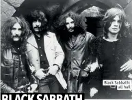  ??  ?? Black Sabbath:
all hail