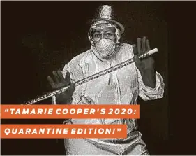  ?? Catastroph­ic Theatre ?? “TAMARIE COOPER'S 2020:
QUARANTINE EDITION!”