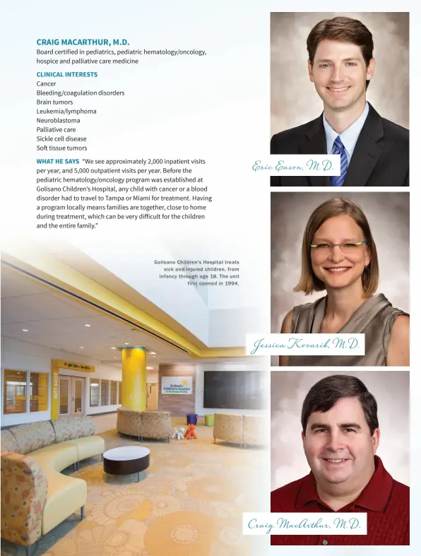  ??  ?? Golisano Children's Hospital treats sick and injured children, from infancy through age 18. The unit first opened in 1994.