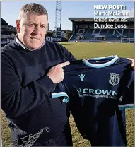  ?? ?? NEW POST: Mark McGhee takes over as Dundee boss