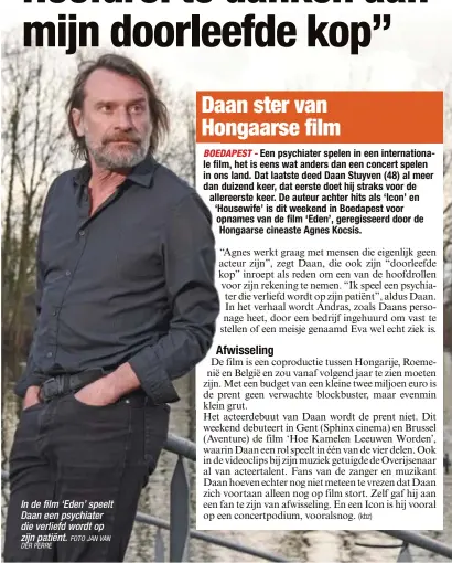  ?? DER PERRE
FOTO JAN VAN ?? In de film ‘Eden’ speelt Daan een psychiater die verliefd wordt op zijn patiënt.