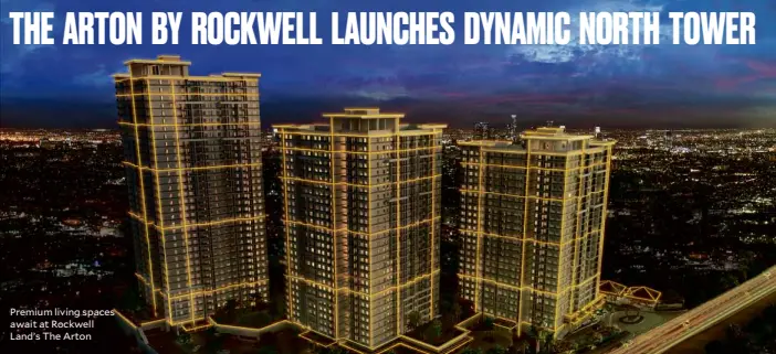  ??  ?? Premium living spaces await at Rockwell Land’s The Arton