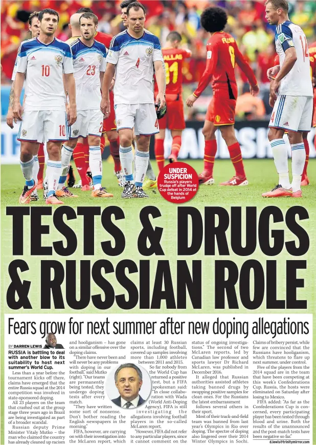  ??  ?? UNDER SUSPICION Russia’s players trudge off after World Cup defeat in 2014 at the hands of Belgium