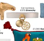  ??  ?? Cat necklace, £375 Givenchy