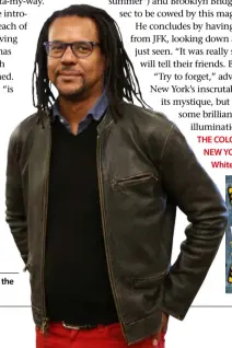  ??  ?? Colson Whitehead: addresses the pain of rain in the Big Apple.