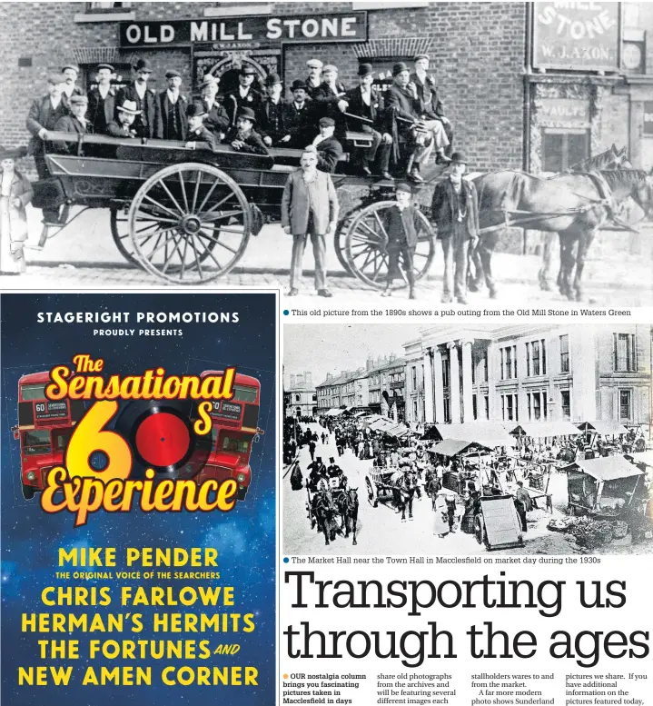  ??  ?? This old picture from the 1890s shows a pub outing from the Old Mill Stone in Waters Green The Market Hall near the Town Hall in Macclesfie­ld on market day during the 1930s