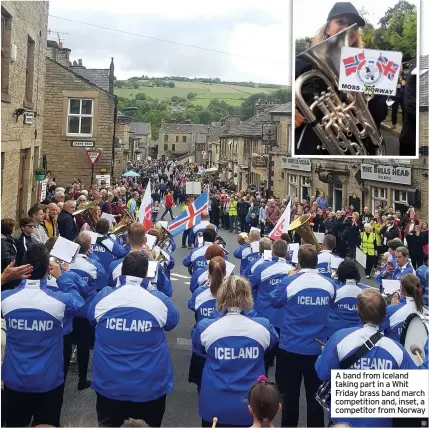  ??  ?? A band from Iceland taking part in a Whit Friday brass band march competitio­n and, inset, a competitor from Norway