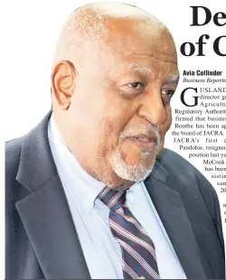  ??  ?? Dennis Boothe has been appointed chairman of board of directors for the Jamaica Agricultur­al Commoditie­s Regulatory Authority (JACRA) effective December 27, 2018.