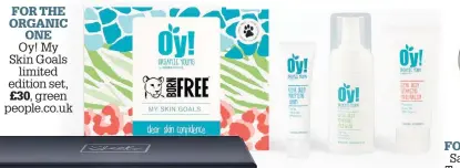  ??  ?? FOR THE ORGANIC ONE Oy! My Skin Goals limited edition set, £30, green people.co.uk
FOR THE DOG LOVER Bulldog sensitive skincare wash bag gift set, £10 (was £24), superdrug. com