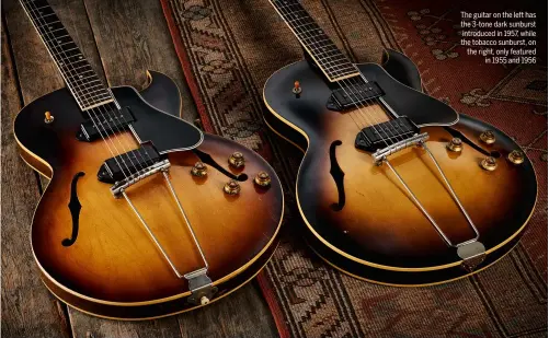  ?? ?? The guitar on the left has the 3-tone dark sunburst introduced in 1957, while the tobacco sunburst, on the right, only featured in 1955 and 1956