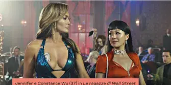  ??  ?? Jennifer e Constance Wu (37) in Le ragazze di Wall Street