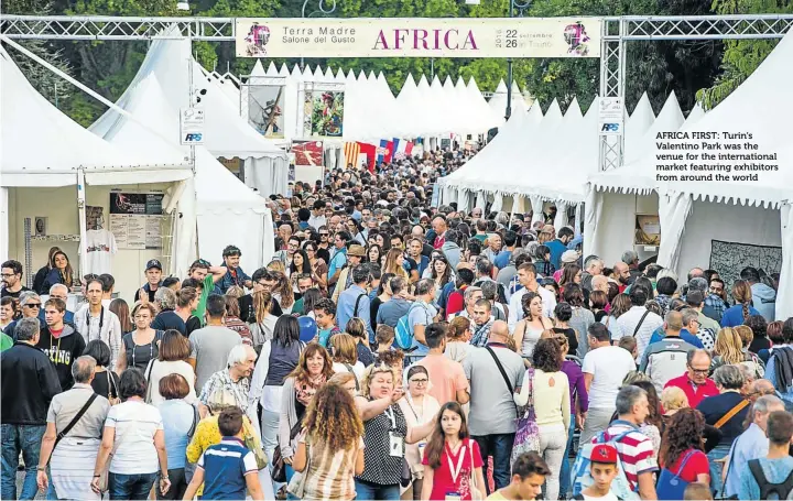  ??  ?? AFRICA FIRST: Turin’s Valentino Park was the venue for the internatio­nal market featuring exhibitors from around the world