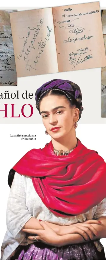  ??  ?? La artista mexicana
Frida Kahlo