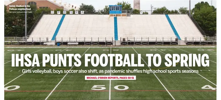  ?? ANTHONY VAZQUEZ/SUN-TIMES ?? Gately Stadium in the Pullman neighborho­od