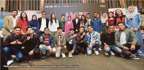  ??  ?? PENGUMUMAN Top 20 AME 2019 dimeriahka­n dengan kehadiran ramai artis.