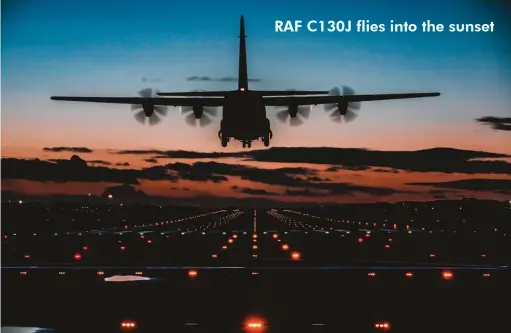  ??  ?? RAF C130J flies into the sunset