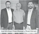  ??  ?? Juan Montoyo, Eliseo Mijango y Álvaro Gómez.