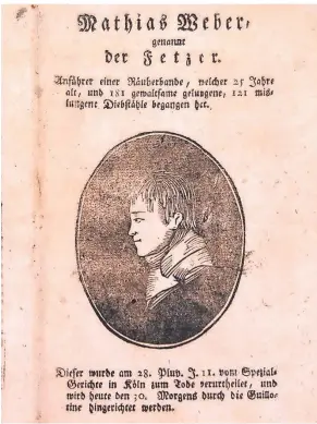  ?? ARCHIV; WOLFGANG KAISER ?? Der in Dirkes bei Grefrath geborene Mathias Weber, genannt „Der Fetzer“, trieb Ende des 18. Jahrhunder­ts als Räuber sein Unwesen zwischen Rhein und Maas.