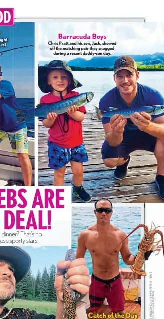  ??  ?? Barracuda Boys Chris Pratt and his son, Jack, showed off the matching pair they snagged during a recent daddy-son day.