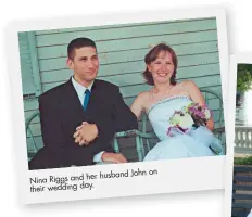  ??  ?? on her husband John Nina Riggs and their wedding day.