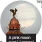  ?? ?? A pink moon over Liverpool