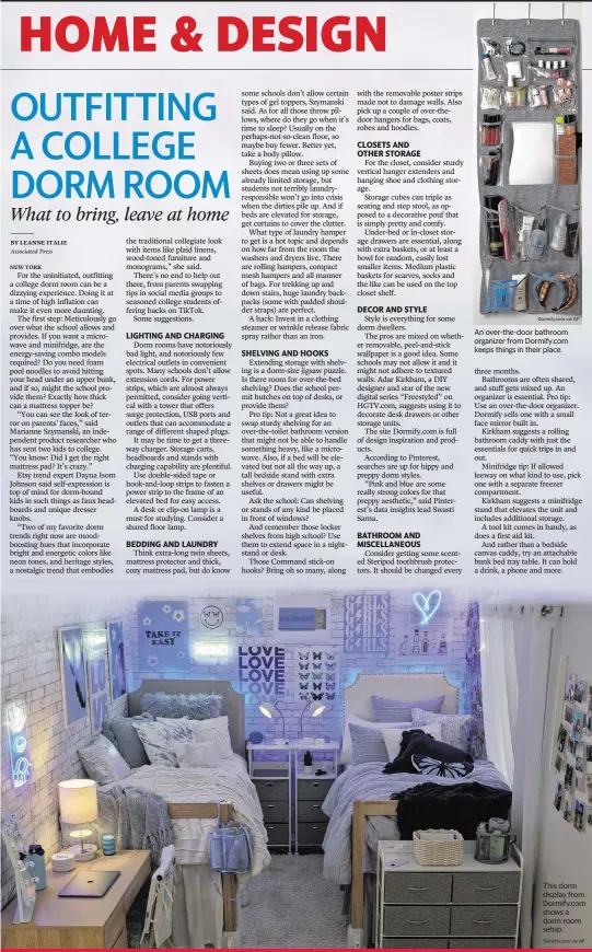  ?? Dormify.com via AP Dormify.com via AP ?? An over-the-door bathroom organizer from Dormify.com keeps things in their place.
This dorm display from Dormify.com shows a dorm room setup.