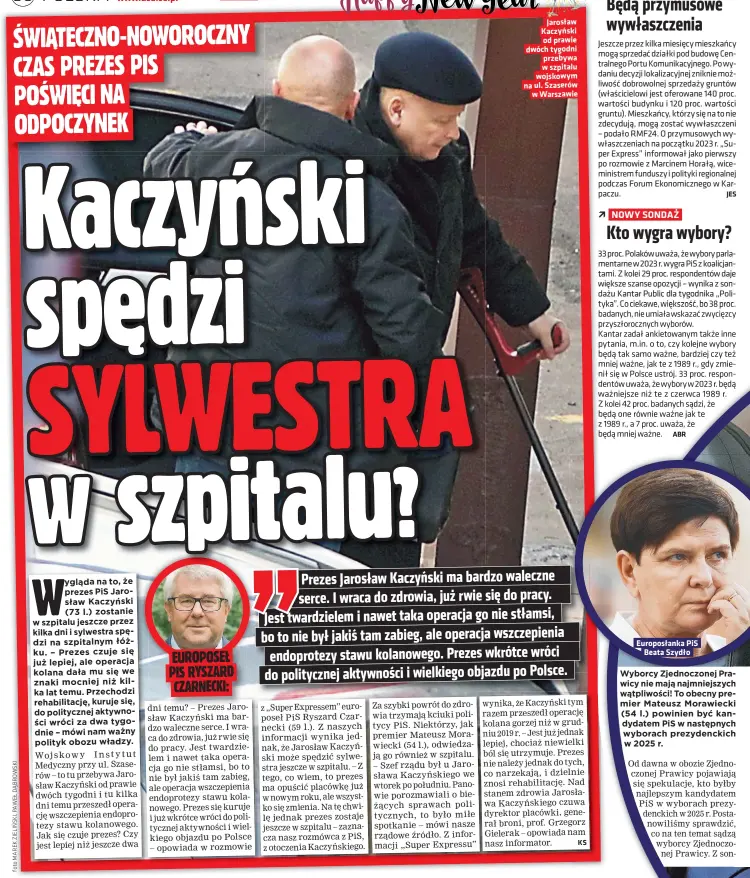  ?? ?? Jarosław Kaczyński od prawie dwóch tygodni przebywa w szpitalu wojskowym na ul. Szaserów w Warszawie
Europosłan­ka PiS Beata Szydło