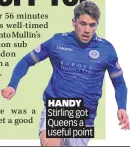  ??  ?? HANDY Stirling got Queens a useful point