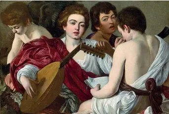  ?? ?? Caravaggio (1571–1610),
I Musici / Concerto (1597, olio su tela), New York, Metropolit­an Museum of art